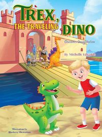 Cover image for Trex, the Traveling Dino ( Discovers Imagination)