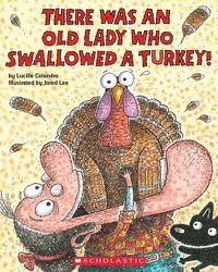 Cover image for There Was an Old Lady Who Swallowed a Turkey!