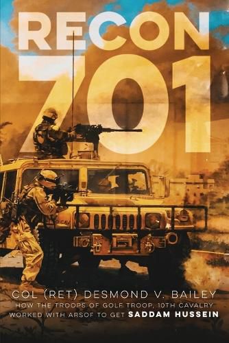 Cover image for Recon 701: A story of Resiliency, Brotherhood, and Triumph, as told by the troopers of G/10 CAV