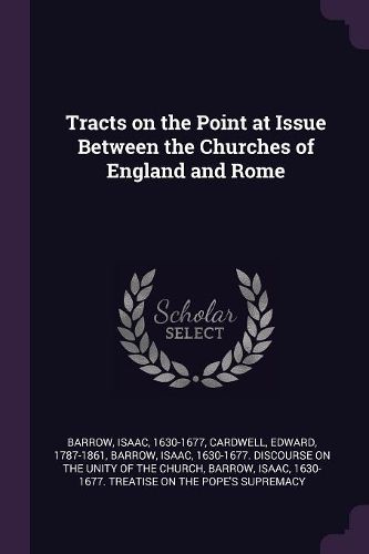 Cover image for Tracts on the Point at Issue Between the Churches of England and Rome