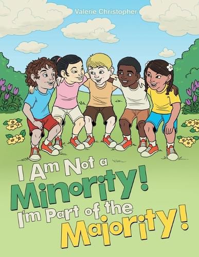 Cover image for I Am Not a Minority! I'm Part of the Majority!