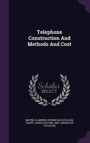 Cover image for Telephone Construction and Methods and Cost