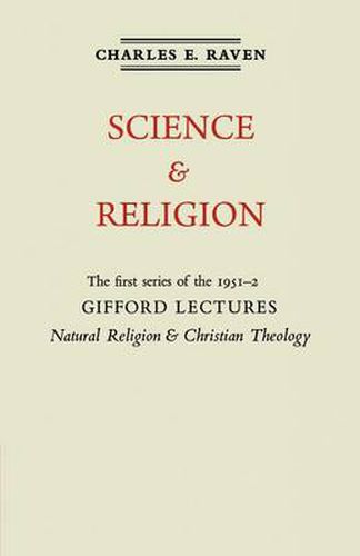 Cover image for Natural Religion and Christian Theology: Volume 1, Science and Religion: The Gifford Lectures 1951