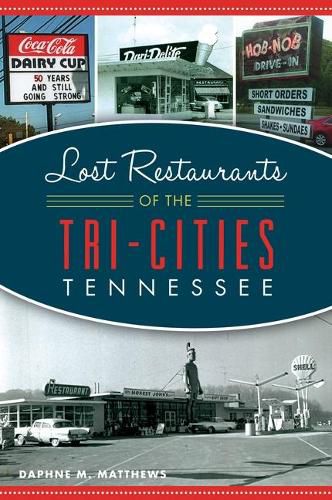 Cover image for Lost Restaurants of the Tri-Cities, Tennessee