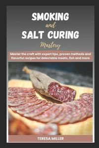 Cover image for Smoking and Salt curing mastery