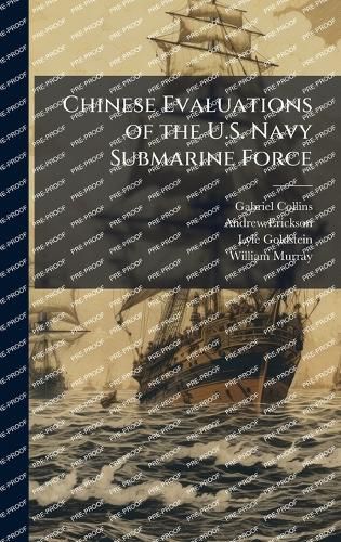 Cover image for Chinese Evaluations of the U.S. Navy Submarine Force