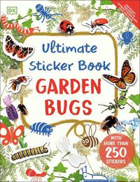 Cover image for Ultimate Sticker Book Garden Bugs