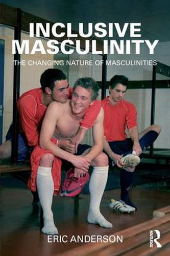 Cover image for Inclusive Masculinity: The Changing Nature of Masculinities