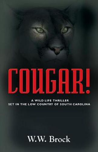 Cover image for Cougar!: A Wildlife Thriller Set in the Low Country of South Carolina