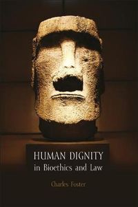 Cover image for Human Dignity in Bioethics and Law