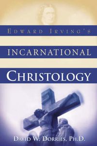 Cover image for Edward Irving's Incarnational Christology