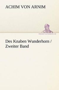 Cover image for Des Knaben Wunderhorn / Zweiter Band