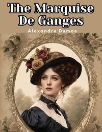 Cover image for The Marquise De Ganges