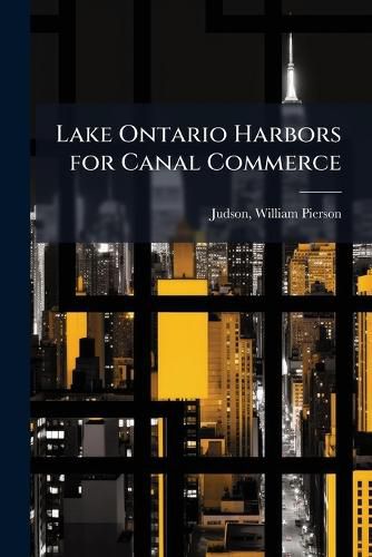 Cover image for Lake Ontario Harbors for Canal Commerce
