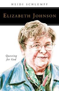 Cover image for Elizabeth Johnson: Questing for God