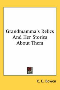 Cover image for Grandmamma's Relics and Her Stories about Them