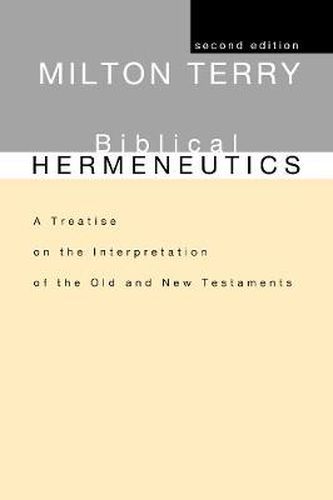 Cover image for Biblical Hermeneutics, Second Edition: A Treatise on the Interpretation of the Old and New Testaments