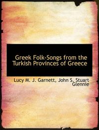 Cover image for Greek Folk-Songs from the Turkish Provinces of Greece