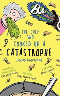 Cover image for The Chef Who Cooked Up a Catastrophe