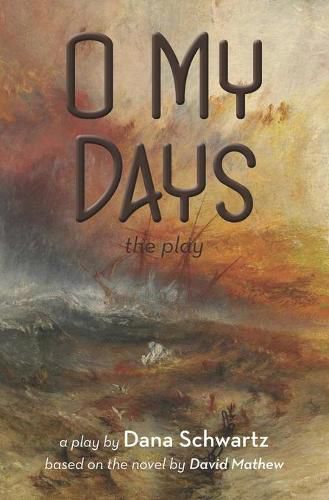 O My Days: The Play