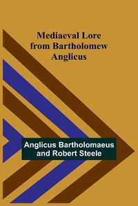 Cover image for Mediaeval Lore from Bartholomew Anglicus