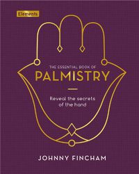 Cover image for The Essential Book of Palmistry: Reveal the Secrets of the Hand