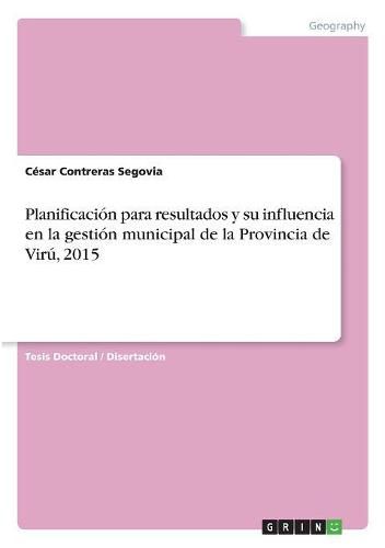 Cover image for Planificacion para resultados y su influencia en la gestion municipal de la Provincia de Viru, 2015