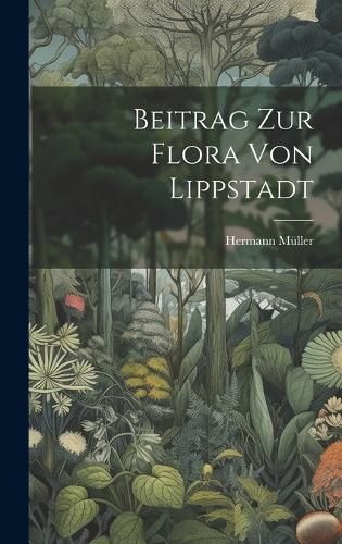 Cover image for Beitrag Zur Flora Von Lippstadt