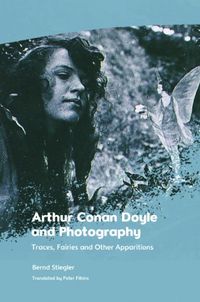 Cover image for Arthur Conan Doyle and Photography: Vestiges, Fairies and Other Apparitions