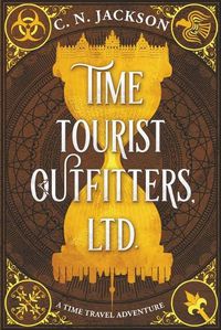 Cover image for Time Tourist Outfitters, Ltd., A Time Travel Adventure