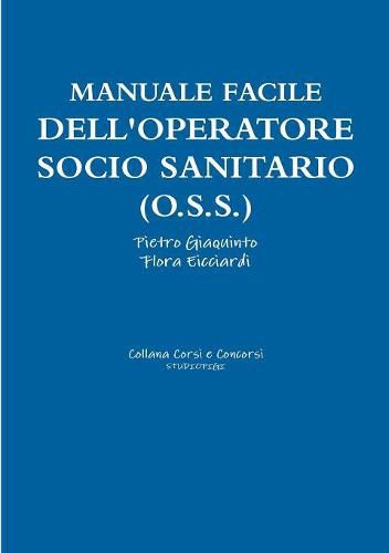 Cover image for Manuale facile dell'OPERATORE SOCIO SANITARIO (O.S.S.)