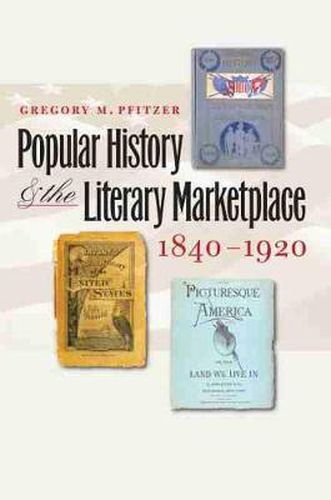 Popular History and the Literary Marketplace, 1840-1920