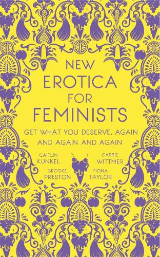 Cover image for New Erotica for Feminists: The must-have book for every hot and bothered feminist out there