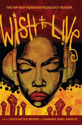 Cover image for Wish to Live: The Hip-hop Feminism Pedagogy Reader