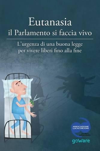 Cover image for Eutanasia il Parlamento si faccia vivo: L'urgenza di una buona legge per vivere liberi fino alla fine