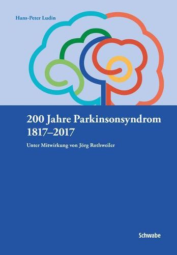 Cover image for 200 Jahre Parkinsonsyndrom: 1817-2017