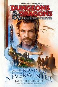 Cover image for Dungeons & Dragons: Honor Among Thieves: The Road to Neverwinter