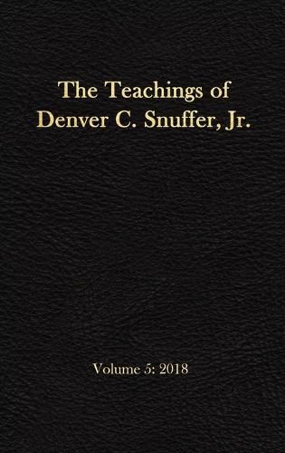 Cover image for The Teachings of Denver C. Snuffer, Jr. Volume 5: 2018: Reader's Edition Hardback, 6 x 9 in.