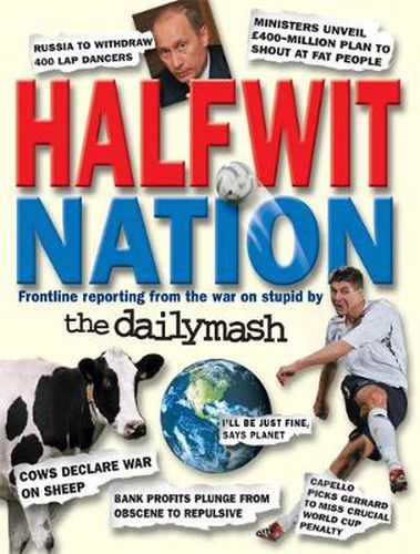 Cover image for Halfwit Nation: Frontline reporting from the war on stupid by the Daily Mash