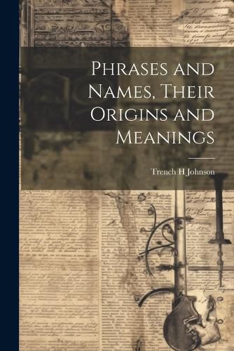 Cover image for Phrases and Names, Their Origins and Meanings