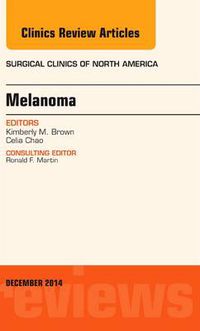 Cover image for Melanoma, An Issue of Surgical Clinics