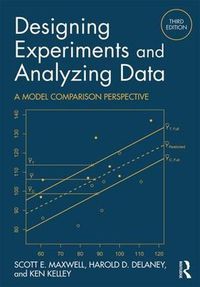 Cover image for Designing Experiments and Analyzing Data: A Model Comparison Perspective, Third Edition