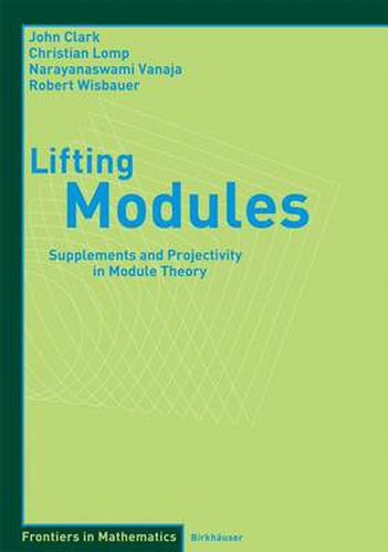 Cover image for Lifting Modules: Supplements and Projectivity in Module Theory