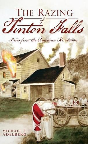 Cover image for The Razing of Tinton Falls: Voices from the American Revolution