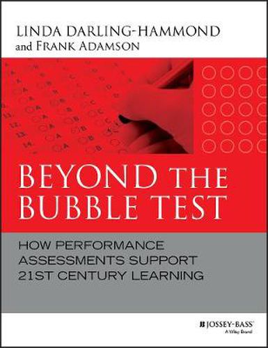 Cover image for Beyond the Bubble Test: How Performance Assessments Support 21st Century Learning