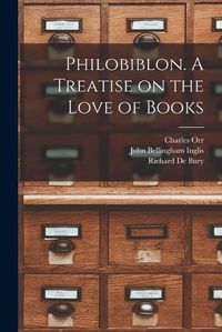 Cover image for Philobiblon. A Treatise on the Love of Books