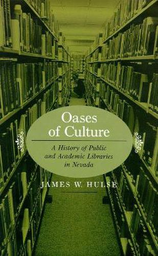 Cover image for Oases of Culture: A History of Public and Academic Libraries in Nevada