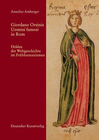 Cover image for Giordano Orsinis Uomini Famosi in Rom: Helden der Weltgeschichte im Fruhhumanismus