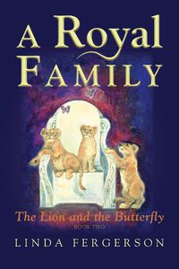 Cover image for A Royal Family: The Lion and the Butterfly Book Two