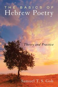 Cover image for The Basics of Hebrew Poetry: Theory and Practice